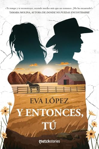 Y entonces, tú (Matchstories Romántica Contemporánea)