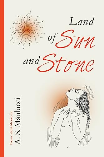 Land of Sun and Stone: Poems about Mexico