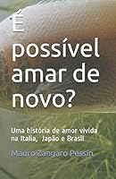 É possível amar de novo?: Uma história de amor vivida no Japão B08CPLLXHV Book Cover