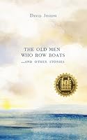 The Old Men Who Row Boats and Other Stories 173591911X Book Cover