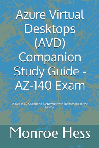 Azure Virtual Desktops (AVD) Companion Study Guide - AZ-140 Exam: Includes 50 Questions & Answers with References to the source cover