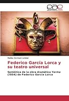 Federico García Lorca y su teatro universal 6202245026 Book Cover