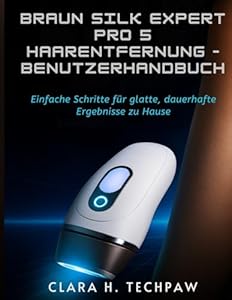 BRAUN Silk Expert Pro 5 Haarentfernung – Benutzerhandbuch: Einfache Schritte für glatte, dauerhafte Ergebnisse zu Hause