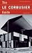 The Le Corbusier Guide: 3rd Edition