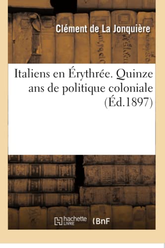 Italiens en Érythrée. Quinze ans de politique coloniale