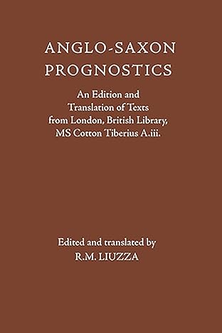 Anglo-Saxon Prognostics: An Edition and Translation of Texts from London, British Library, MS Cotton Tiberius A.iii. Anglo-Saxon Prognostics: An Edition and Translation of Texts from London, British Library, MS Cotton Tiberius A.iii. book cover