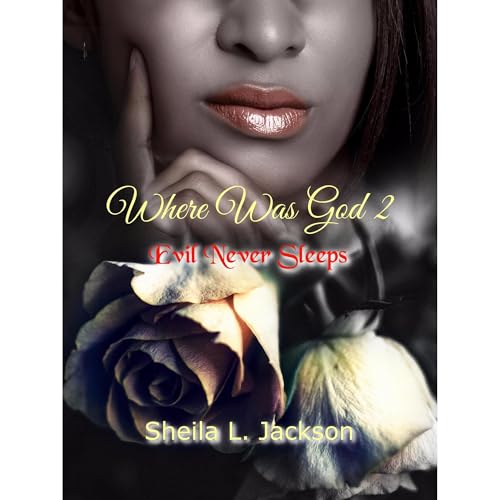 Where Was God Series, Book 2 Audiobook By Sheila L. Jackson cover art