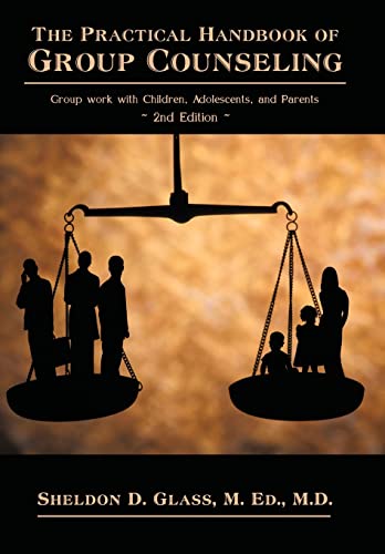 The Practical Handbook of Group Counseling: Group work with Children, Adolescents, and Parents (2nd Edition)