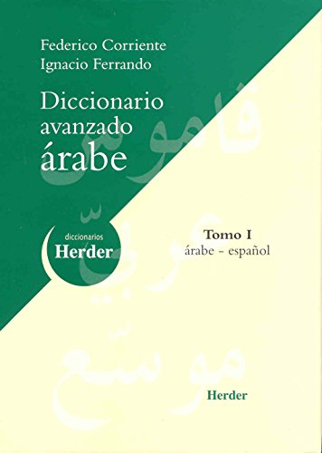 Diccionario Avanzado árabe: Tomo I: árabe-español (Diccionarios Herder)
