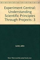 Experiment Central: Understanding Scientific Principles Through Projects 0787628956 Book Cover