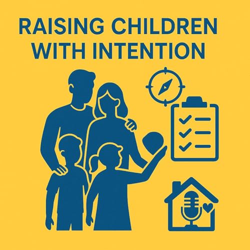 Raising Children with Intention Podcast Por arte de portada
