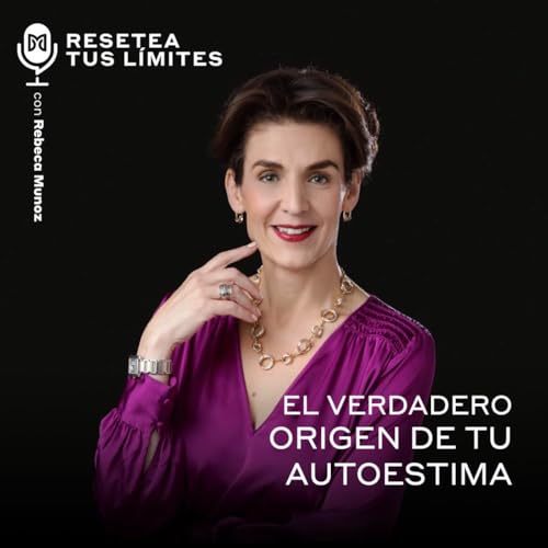 El verdadero origen de tu autoestima