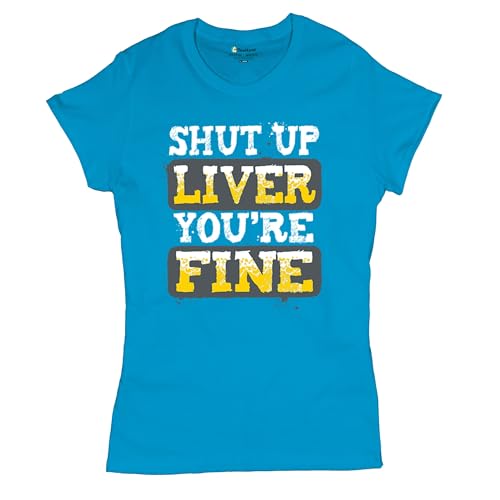 Shut Up Liver Youre Fine T-Shirt Beer Lover Funny Drinker