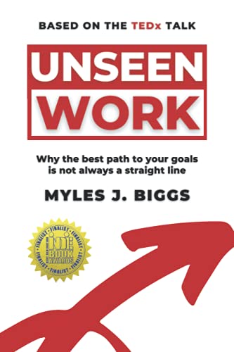 Unseen Work: Why the best path to your goals is not always a straight line