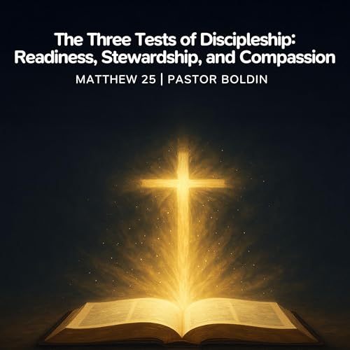 The Three Tests of Discipleship: Readiness, Stewardship, and Compassion Podcast Por  arte de portada
