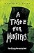 A Taste for Monsters