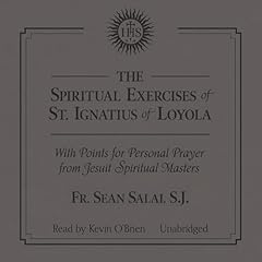 The Spiritual Exercises of St. Ignatius of Loyola Audiolibro Por Sean Salai arte de portada