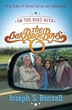 On the Road with The Oak Ridge Boys: Forty Years of Untold Stories and Adventures