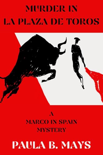 Murder in La Plaza De Toros: A Marco in Spain Mystery