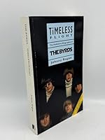 Timeless Flight: The Definitive Biography of the Byrds 0905906306 Book Cover