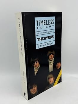 Paperback Timeless Flight: The Definitive Biography of the Byrds Book