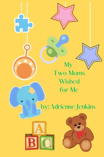 My Two Moms Wished for Me