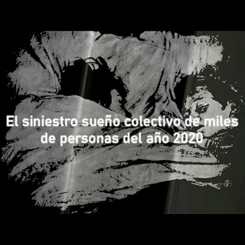 El siniestro sue&ntilde;o colectivo del a&ntilde;o 2020