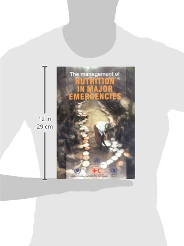 The Management of Nutrition in Major Emergencies
