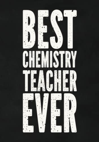 Best Chemistry Teacher Ever: Thankyou Gift for Chemistry Teacher | Lined Notebook