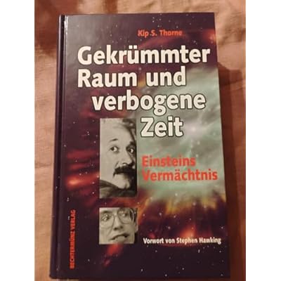 Gekr&uuml;mmter Raum und verbogene Zeit. Einsteins Verm&auml;chtnis