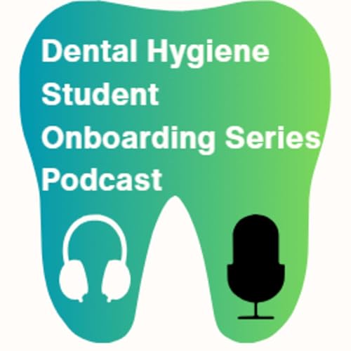 Couverture de Dental Hygiene Student Onboarding Series: Starting Strong