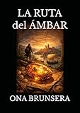 LA RUTA DEL ÁMBAR (Spanish Edition)