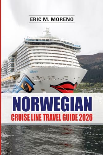 Norwegian Cruise Line Travel Guide 2026: Sail Smart, Spend Less & Explore More: Insider Tips, Hidden Perks, and Dream Destinations Across the Seas