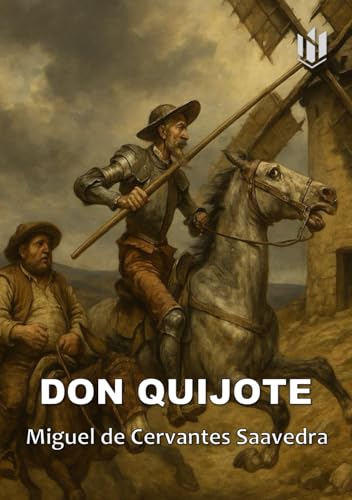 Don Quijote (Annotated): El Ingenioso Hidalgo Don Quijote De La Mancha