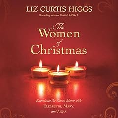 The Women of Christmas Audiolibro Por Liz Curtis Higgs arte de portada