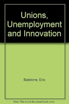 Hardcover Unions, Unemployment and Innovation Book