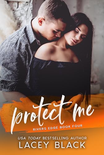 Protect Me (Rivers Edge Book 4)