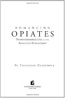 Romancing Opiates: Pharmacological Lies and the Addiction Bureaucracy