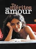  Tu mérites un amour