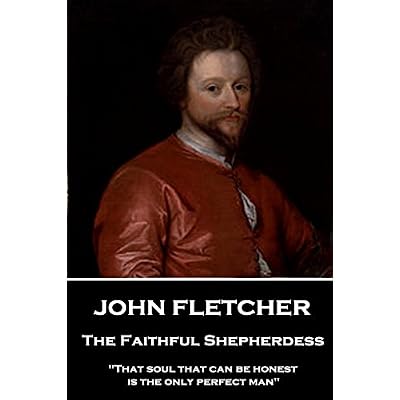 John Fletcher - The Faithful Shepherdess