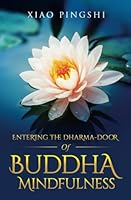 Entering the Dharma-Door of Buddha-Mindfulness 0997225424 Book Cover
