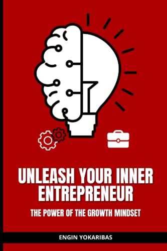 Unleash Your Inner Entrepreneur: The Power of the Growth Mindset
