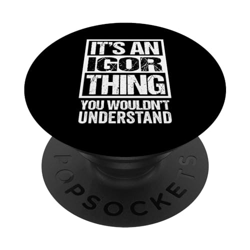 It's An Igor Thing You Wouldn't Understand - First Name PopSockets PopGrip Intercambiabile