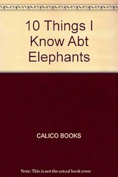 Hardcover 10 Things I Know About Elephants Book