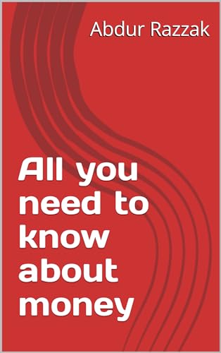 All you need to know about money