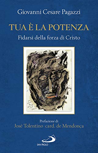 Tua È La Potenza. Fidarsi Della Forza Di Cristo