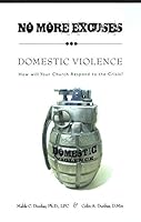 No More Excuses: Domestic Violence: How will Your Church Respond to the Crisis? 1577566092 Book Cover