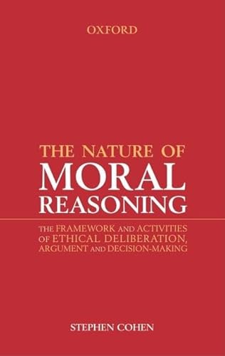 The Nature of Moral Reasoning: The Framework and Activities of