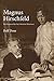 Magnus Hirschfeld: The Origins of the Gay Liberation Movement