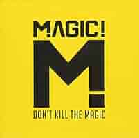MAGIC! ‎– Don't Kill The Magic MAGIC! - Don't Kill the Magic - Amazon.com Music
